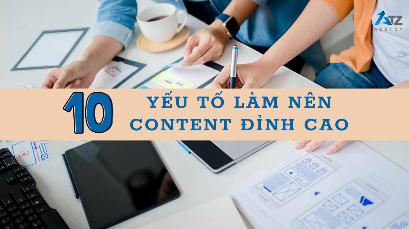 10 yeu to lam nen mot content dinh cao