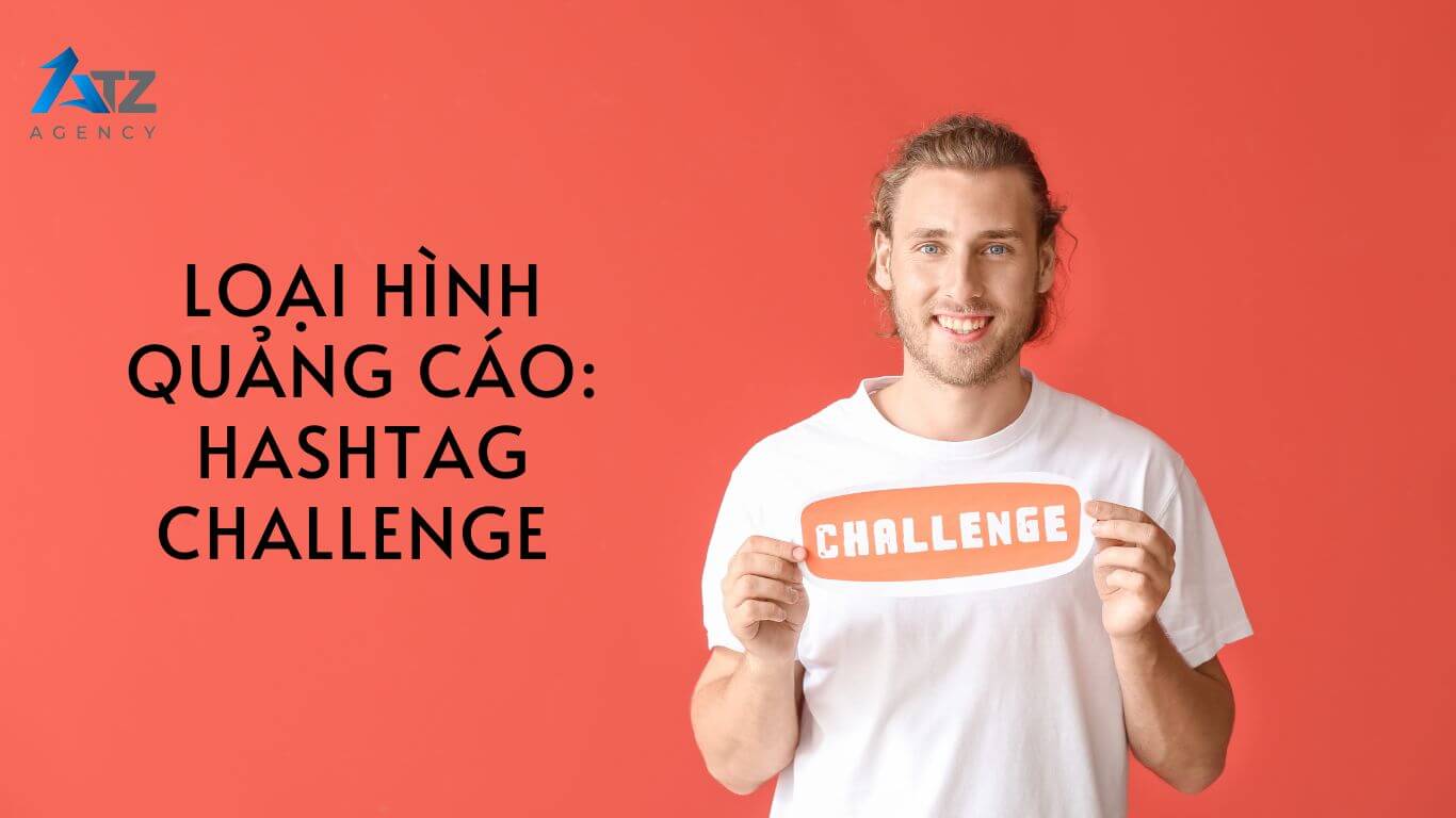 Hashtag Challenge mot trong nhung loai hinh quang cao duoc su dung pho bien