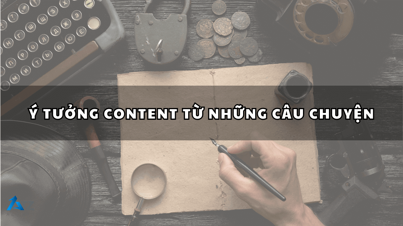 Ý tưởng content từ những câu chuyện y-tuong-content-tu-nhung-cau-chuyen